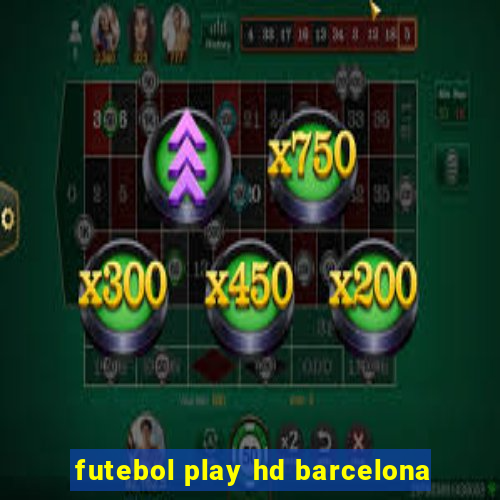 futebol play hd barcelona